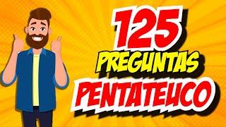 125 PREGUNTAS BIBLICAS  PENTATEUCO  RECOPILACION