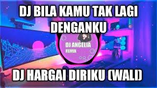 DJ BILA KAMU TAK LAGI DENGANKU REMIX FULL BASS TERBARU - DJ HARGAI DIRIKU