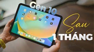 iPad Gen 10 sau 1 tháng sử dụng Apple quá cáo già