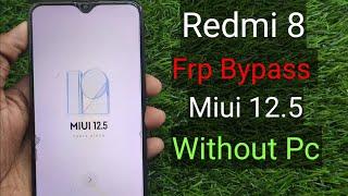 Redmi 8 M1908C3ll FRP Unlock or Google Account Bypass  Miui 12.5 Without Pc