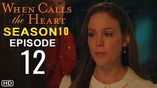 When Calls The Heart Season 10 Episode 12 Finale Trailer  Theories And What To Expect