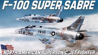 F-100 Super Sabre The Hun  North American Supersonic Jet Fighter  The Century Series  Part 1