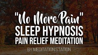 No More Pain Pain Relief Sleep Hypnosis & Guided Meditation