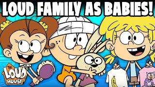 The Loud House & The Casagrandes Families As Babies  The Loud House