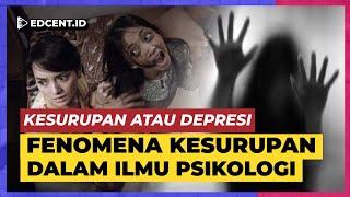 FENOMENA KESURUPAN DALAM ILMU PSIKOLOGI