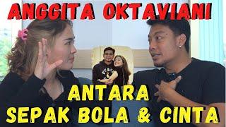 ANGGITA BINGUNG SEPAK BOLA ATAU CINTA MAELL LEE??? - Man To Man