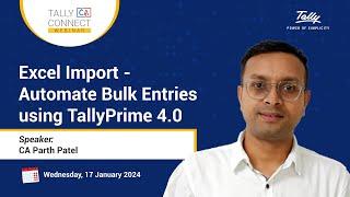 Excel Import - Automate Bulk Entries using TallyPrime 4.0  CA Parth Patel  Tally CA Connect
