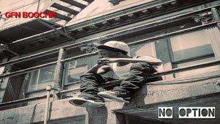 GFN Boochie - No Option - Official Music Video #bmbfilms #rap #babykia