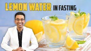 Why lemon water can be a tool in fasting ?  Dr Pal