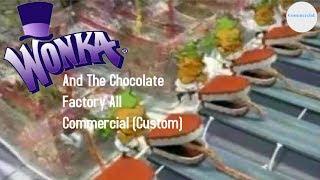 Willy Wonka And The Chocolate Factory All Commercial Custom