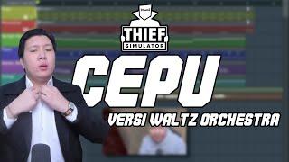 Lagu Cepu Thief Simulator Versi Waltz Orchestra