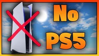 POV  You dont have a PS5