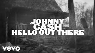 Johnny Cash - Hello Out There Official Music Video