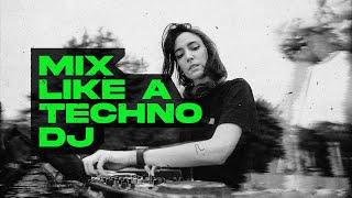 3 Ways To Mix Techno DJ Tutorial