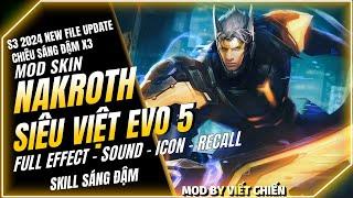 Mod Skin Nakroth Siêu Việt Bậc 5 Skill Sáng Đậm Mới Nhất Mùa S3 2024 Full Hiệu Ứng - Liên Quân