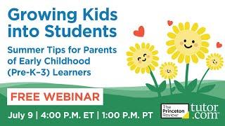 Growing Kids into Students Summer Tips for Parents of Pre-K–3 Learners  Summer 2024  Tutor.com