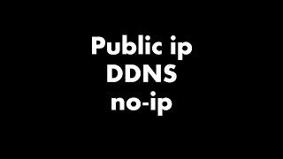 Setup Domain Name for Public IP with no-ip and DDNS