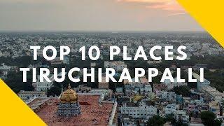 Top Ten Tourist Destinations In Tiruchirappalli  Tamil Nadu