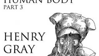 Anatomy of the Human Body Part 3 Grays Anatomy by Henry GRAY Part 12  Full Audio Book