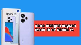 Cara Menghilangkan Iklan Di Hp Redmi 13