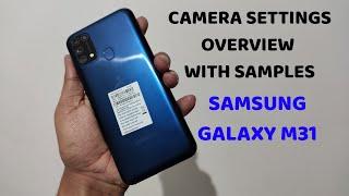 SAMSUNG GALAXY M31  CAMERA SETTINGS OVERVIEW WITH SAMPLES