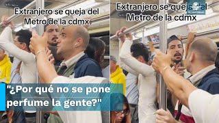 Así le respondieron a extranjero que se quejó del Metro de la CDMX