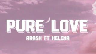 Arash ft Helena - Pure Love Lyrics