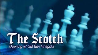 Openings with GM Ben Finegold The Scotch