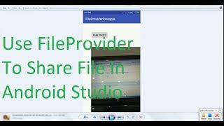 Use FileProvider to share file in android studio 3.0