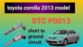 P0013 Toyota Code - Camshaft Position B Actuator Circuit Bank 1toyota corolla 2013