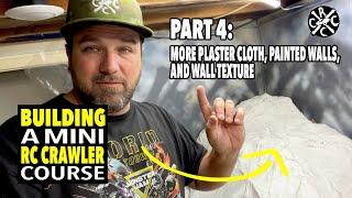 Building a New Indoor Crawler Course Part 4 More Plaster Cloth Painted Walls and Wall Texture