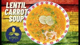 Carrot Lentil Soup  Amharic Recipes - Ethiopian  Vegan