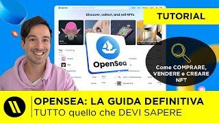 OPENSEA La GUIDA DEFINITIVA  TUTORIAL come COMPRARE VENDERE e CREARE NFT