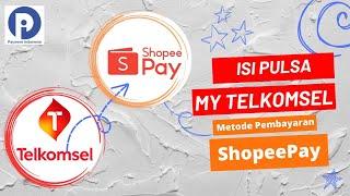 Cara Membeli Pulsa My Telkomsel Metode Pembayaran ShopeePay
