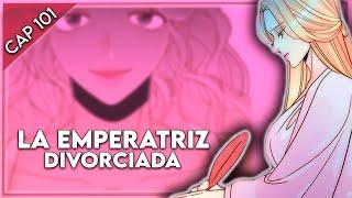 La Emperatriz Divorciada Capitulo 101 Webtoon Doblaje Español Latino Fandub