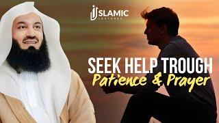 How Patience And Prayer Can Transform Your Life - Mufti Menk  Islamic Lectures