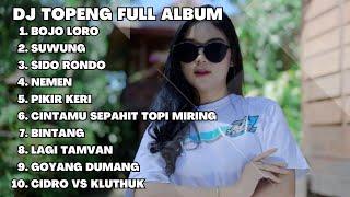 DJ TOPENG FULL ALBUM TERBARU - BOJO LORO  SUWUNG  SIDO RONDO  DJ INDO FULLBASS