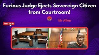 Furious Judge Ejects Sovereign Citizen from Courtroom