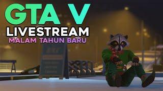 LIVESTREAM GTA V MALAM TAHUN BARU