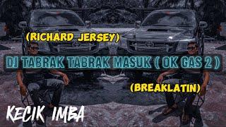 KECIK IMBA - Dj Tabrak Tabrak Masuk  Ok Gas 2   Break Latin Remix