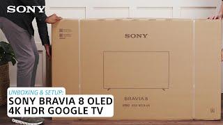 Sony  Learn how to set up and unbox the BRAVIA 8 OLED 4K HDR Google TV