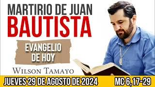 Evangelio de hoy JUEVES 29 de AGOSTO Mc 617-29  Wilson Tamayo  Tres Mensajes