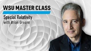 WSU Special Relativity with Brian Greene