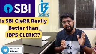 क्या SBI Clerk सच में  IBPS Clerk से बेहतर है? Neck to Neck Comparison  SBI Clerk vs IBPS Clerk