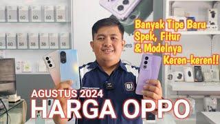 CEK HARGA OPPO AGUSTUS 2024  Banyak Tipe Baru