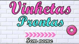 VINHETAS PRONTAS    SEM NOMES PARTE 2