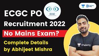 ECGC PO Recruitment 2022  No mains Exam? Know Complete Details by Abhijeet Mishra