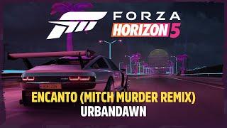 Forza Horizon 5 Soundtrack Exclusive Urbandawn - Encanto Mitch Murder Remix