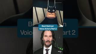 Best Batman Voice Actors  Part 2