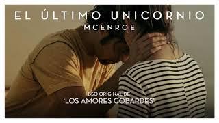 McEnroe - El Último Unicornio lyric video